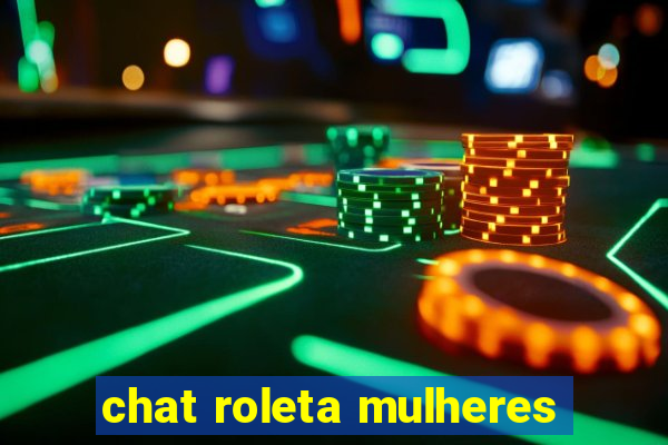 chat roleta mulheres